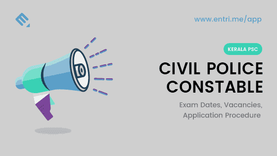 Kerala PSC Civil Police Officer 2018 (Police Constable) Exam Dates, Vacancies, Application Procedure
