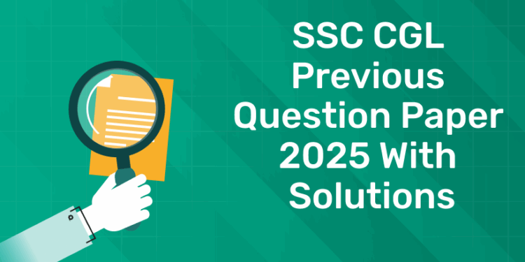 SSC CGL Previous Question Paper 2025 with Solutions