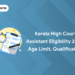 Kerala High Court Assistant Eligibility 2024: Age Limit, Qualification