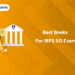 Best Books for IBPS SO Exam