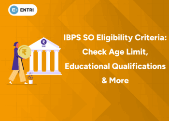 IBPS SO Eligibility Criteria - Check Age Limit, Educational Qualifications & More