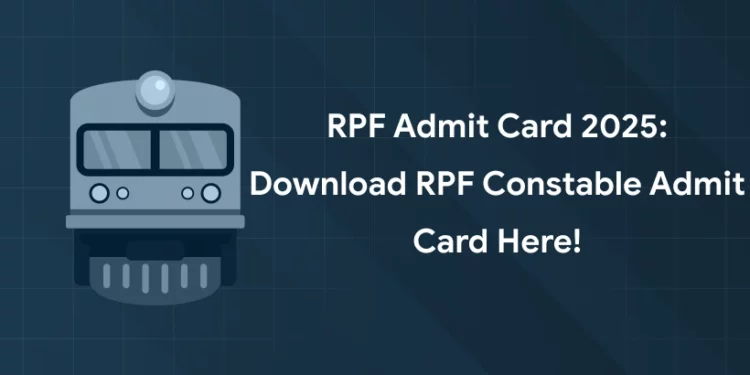 RPF Admit Card 2025