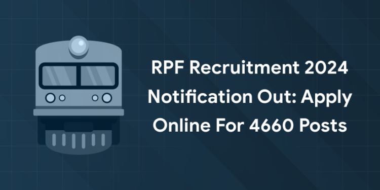 RPF Recruitment 2024 Notification