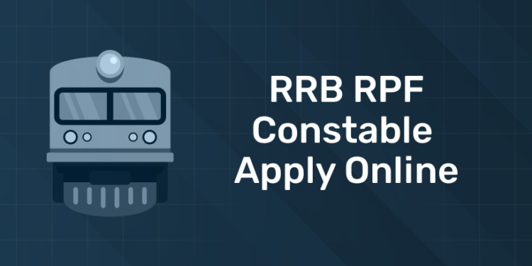 RRB RPF Constable Apply Online