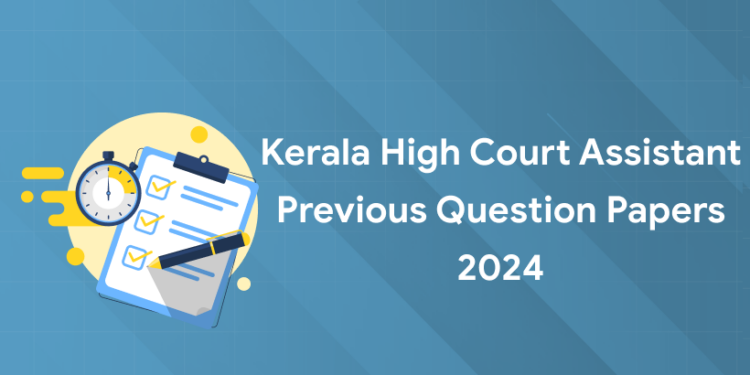 Kerala High Court Assistant Previous Question Papers 2024
