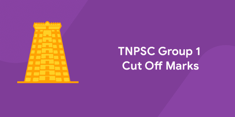 TNPSC Group 1 Cut off Marks