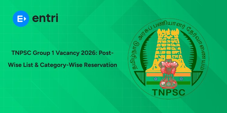 TNPSC Group 1 Vacancy 2026: Post-Wise Vacancies, Pay Level & Category-Wise Reservation