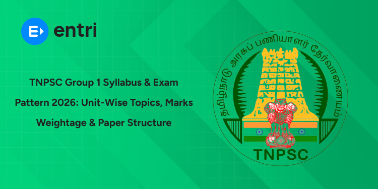 TNPSC Group 1 Syllabus and Exam Pattern 2026: Unit-Wise Topics, Marks Weightage & Paper Structure