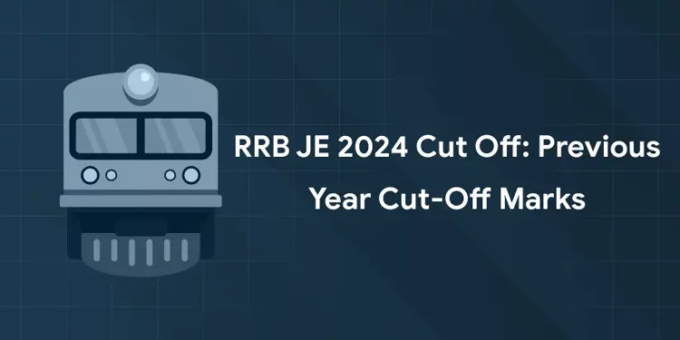 RRB JE 2024 Cut Off