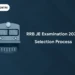 RRB JE Examination 2024 Selection Process