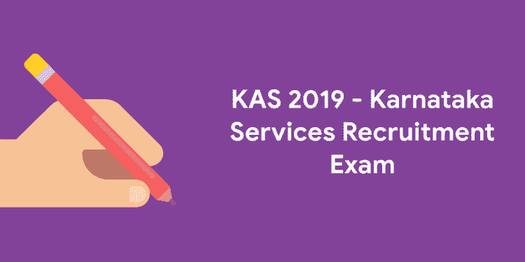 Kas Recruitment 2019 Karnataka Administrative Service Entri Blog