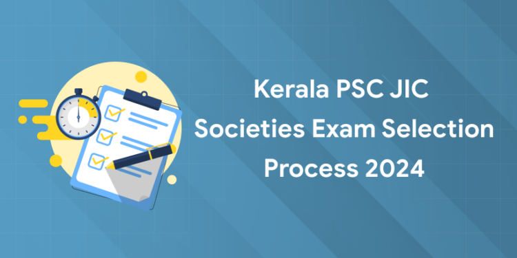 Kerala PSC JIC Societies Exam Selection Process 2024