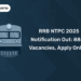 RRB NTPC 2025 Notification Out 8868 Vacancies, Apply Online