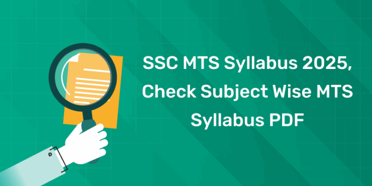 SSC MTS Syllabus 2025 Check Subject wise MTS Syllabus PDF
