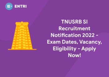 TNUSRB SI Recruitment Notification 2022 - Exam Dates, Eligibility