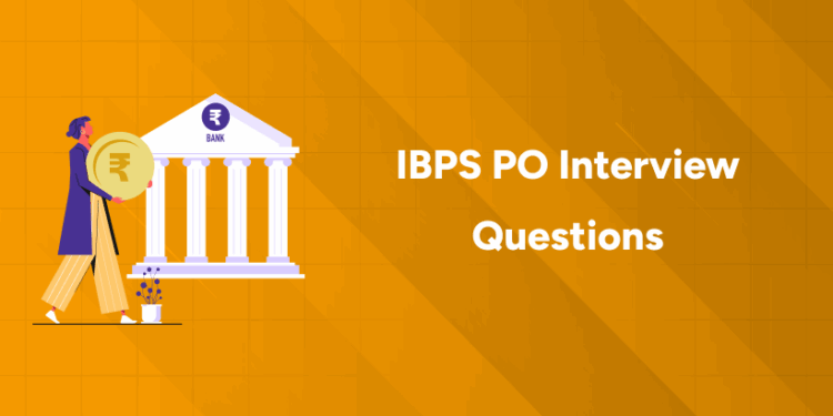 IBPS PO Interview Questions 2025