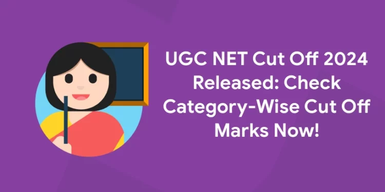 UGC NET Cut Off 2024 Released
