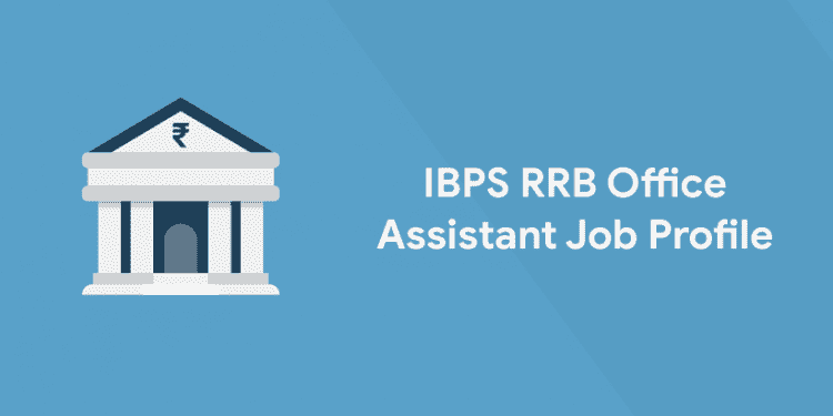 ibps rrb office assistant job profile