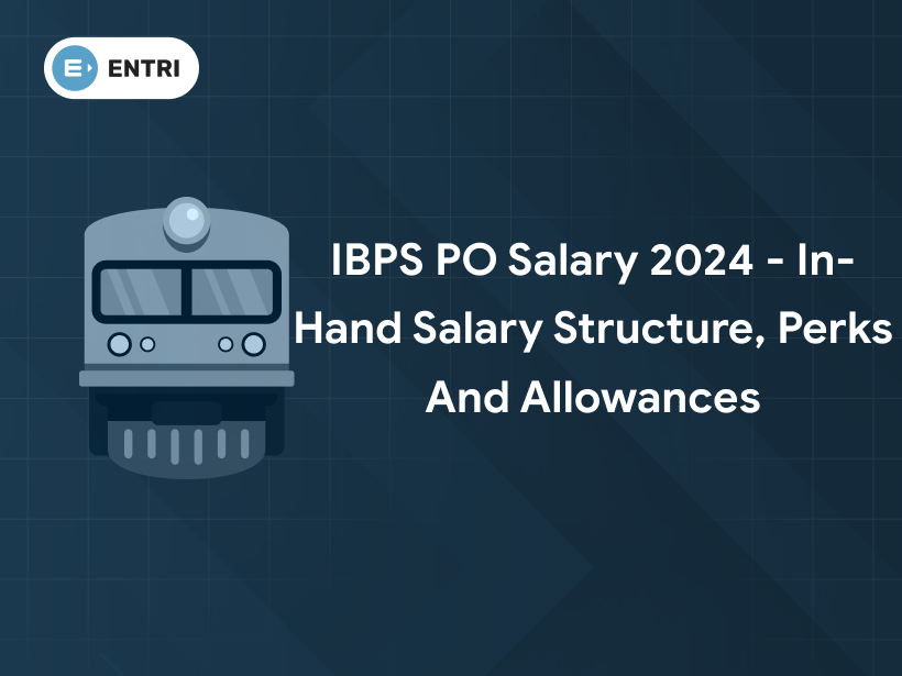 IBPS PO Salary 2024 - Basic Pay And Other Benefits - Entri Blog