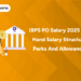 IBPS PO Salary 2025 - In-Hand Salary Structure, Perks and Allowances