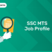 SSC MTS Job Profile