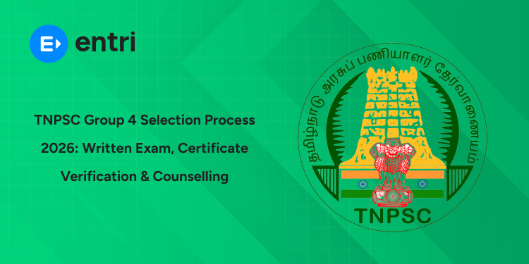 TNPSC Group 4 Selection Process 2026: Written Exam, Certificate Verification & Counselling Explained