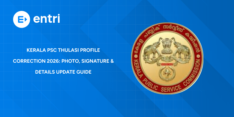 Kerala PSC Thulasi Profile Correction 2026: Photo, Signature & Details Update Guide