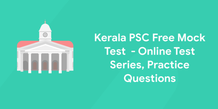 Kerala PSC Free Mock Test 2022 - Online Test Series