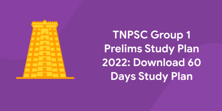 TNPSC Group 1 Prelims Study Plan 2022: Download 60 Days Study Plan ...