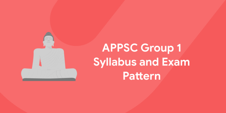 APPSC Group 1 Syllabus and Exam Pattern