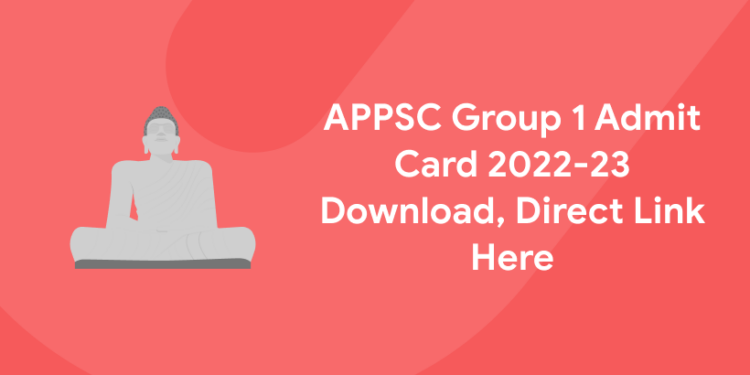 APPSC Group 1 Admit Card 2022