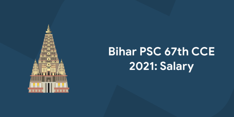 BPSC 67th CCE Salary 2021