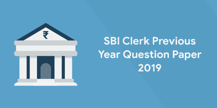 SBI Clerk Previous Year Question Paper 2019