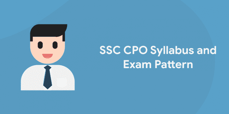 SSC CPO Syllabus and Exam Pattern