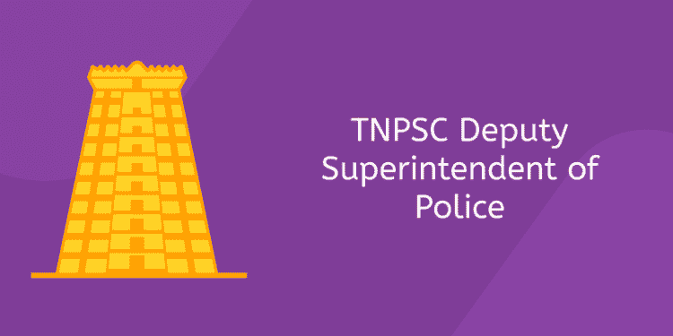 TNPSC Deputy Superintendent of Police