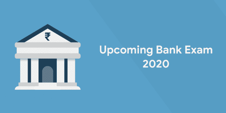 Upcoming Bank Exam 2020
