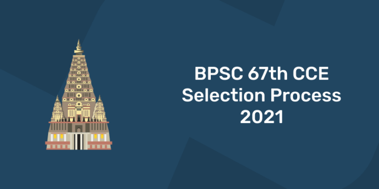 BPSC 67th CCE Selection Process 2021