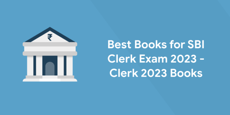 Best Books for SBI Clerk Exam 2023
