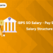 IBPS SO Salary - Pay Scale, Salary Structure