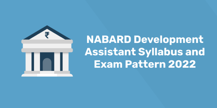 NABARD Development Assistant Syllabus and Exam Pattern 2022