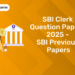 SBI Clerk Question Papers 2025 - SBI Previous Papers