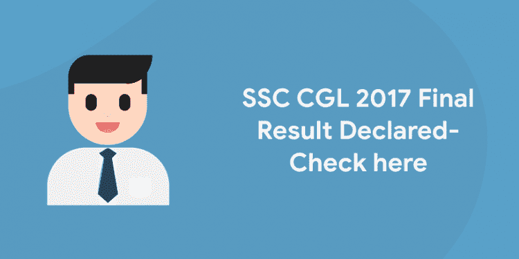 SSC CGL 2017 Final Results Declared