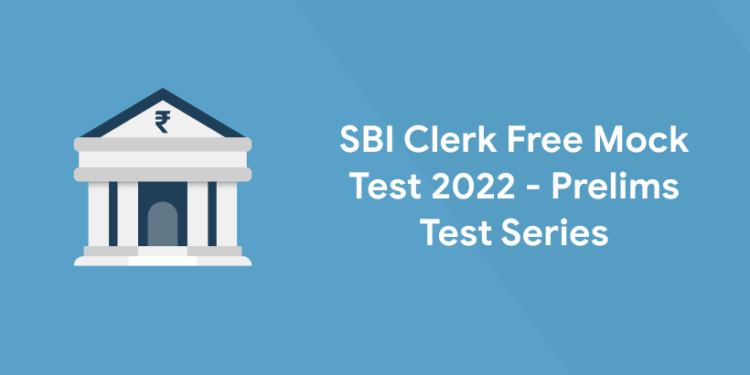 SBI Clerk Free Mock Test 2022 - Prelims Test Series