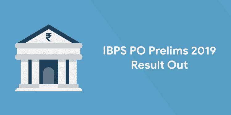 IBPS PO Prelims 2019 Result Out