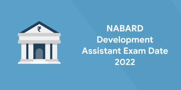 NABARD Development Assistant Exam Date 2022