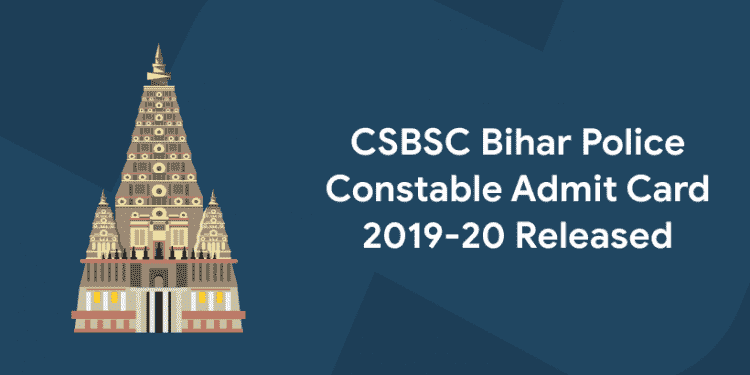 CSBC Bihar Police Constable Admit Card 2019-20 Released