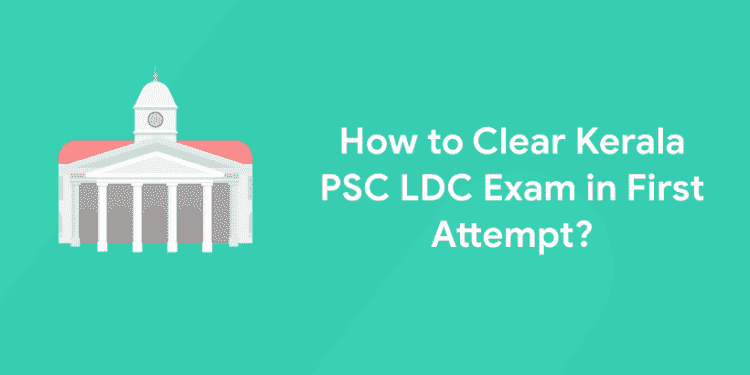 How to Clear Kerala PSC LDC Exam in First Attempt