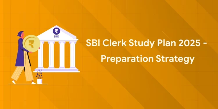SBI Clerk Study Plan 2025