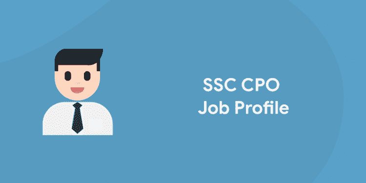 ssc-cpo-job-profile-salary-promotion-entri-blog