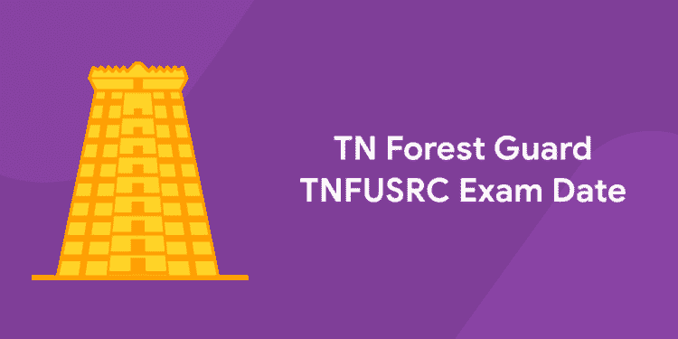 TN Forest Guard TNFUSRC Exam Date